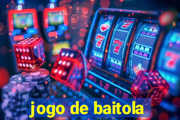 jogo de baitola